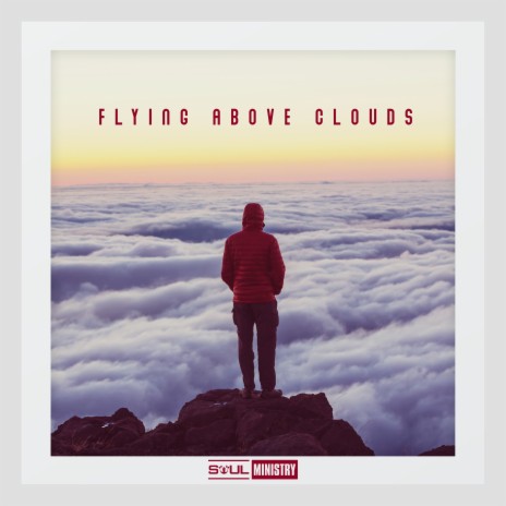 Flying Above Clouds | Boomplay Music