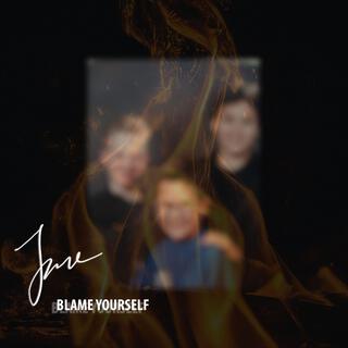 Blame Yourself lyrics | Boomplay Music