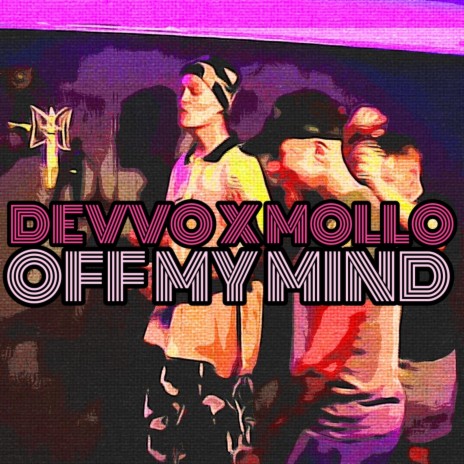 OFF MY MIND ft. Devvo | Boomplay Music