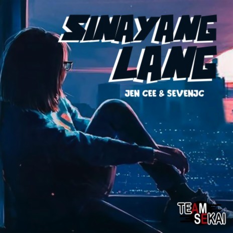 Sinayang Lang ft. SevenJC & Jen Cee | Boomplay Music