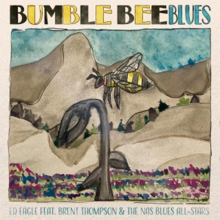 Bumble Bee Blues ft. Brent Thompson & NAS Blues All-Stars lyrics | Boomplay Music