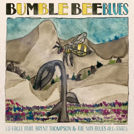 Bumble Bee Blues ft. Brent Thompson & NAS Blues All-Stars | Boomplay Music