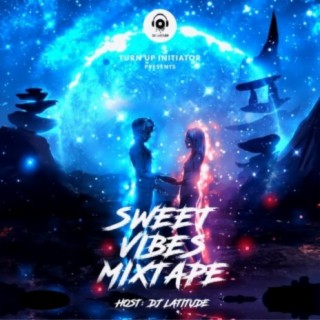 Sweet Vibes Mixtape | Boomplay Music