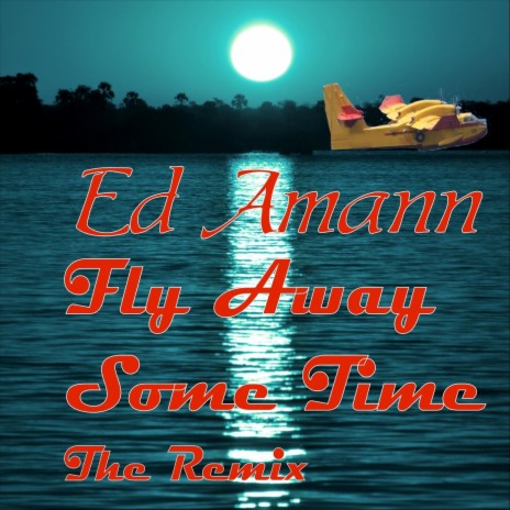 Fly Away Some Time (The Remix) | Boomplay Music