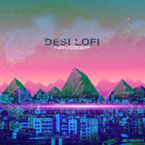 Desi Lofi | Boomplay Music