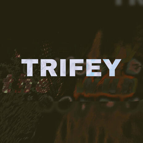 TRIFEY | Boomplay Music