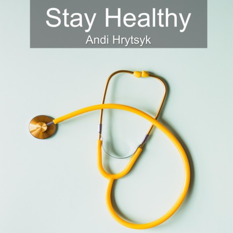 Stay Healthy | Boomplay Music