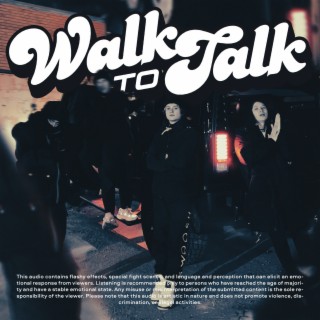 WALK TO TALK