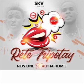 Rete Tripotay (feat. New One SKV & Alpha Homie)