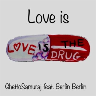 Love is (feat. Berlin Berlin)