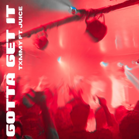 GOTTA GET IT | Boomplay Music