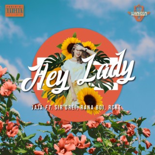 Hey Lady ft. Jaja, Sir Drei, Ranaboi, RCKT & Draco lyrics | Boomplay Music