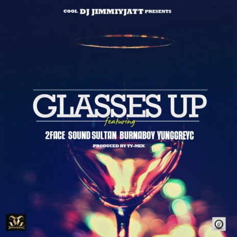 Glasses up ft. Sound Sultan & 2face | Boomplay Music
