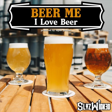 Beer Me (I Love Beer) | Boomplay Music