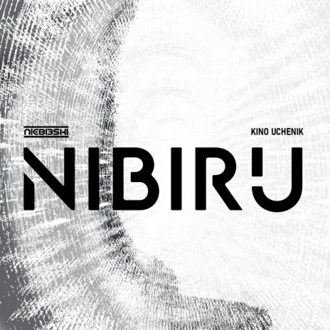 NIBIRU ft. Kino Uchenik