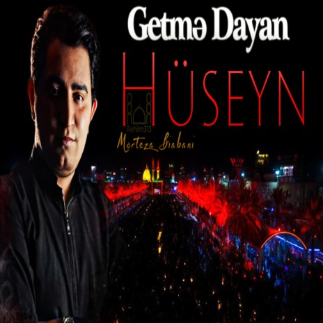 Getme dayan Huseyn (Morteza Biabani |2023|) | Boomplay Music