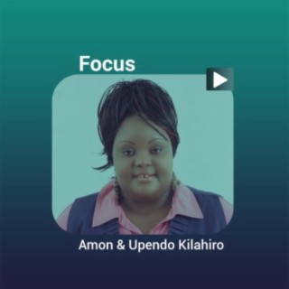 Focus: Amon & Upendo Kilahiro!
