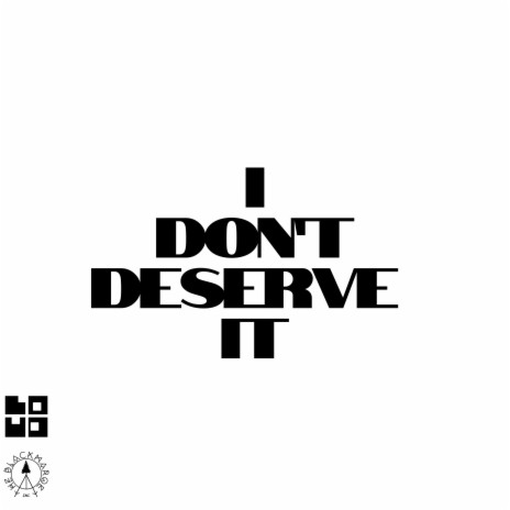 I Dont Deserve It (Teebz N Qs) | Boomplay Music