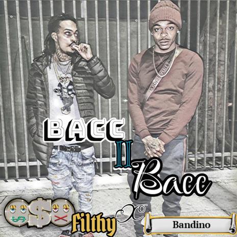 Bacc 2 Bacc ft. Oso Filthy | Boomplay Music