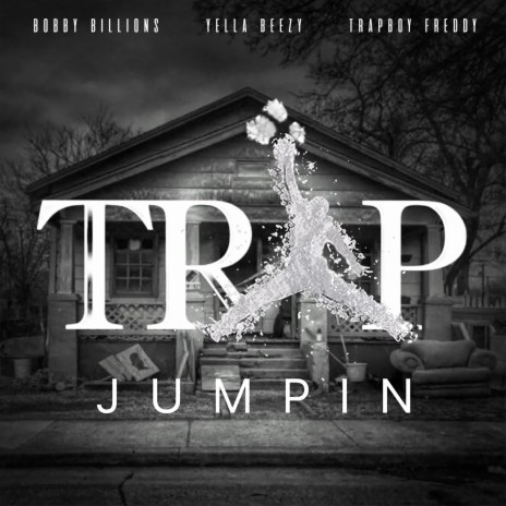 Trap Jumpin ft. Yella Beezy & Trapboy Freddy | Boomplay Music