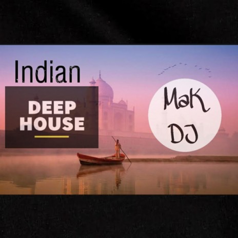 Indian Deep House Mix (Mak DJ)