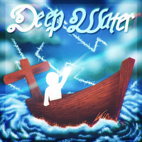 Deep Water | Boomplay Music