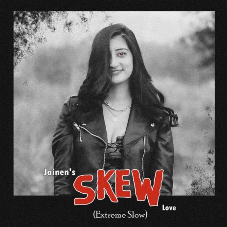 Skew (Extreme Slow) ft. Love