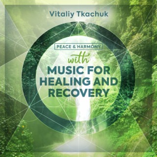Peace & Harmony...with Music for Healing and Recovery