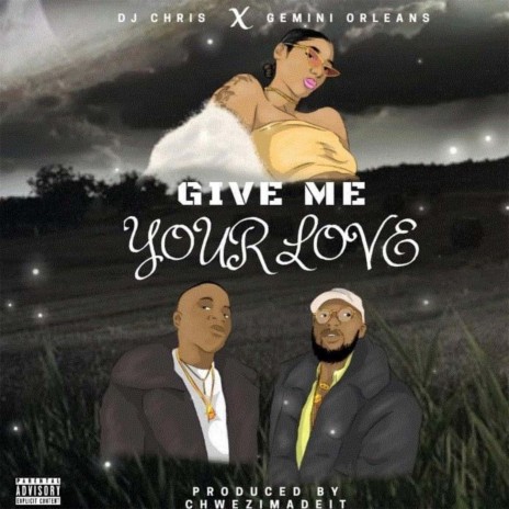 Give Me Your Love (feat. Gemini Orleans) | Boomplay Music