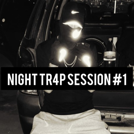 NIGHT TR4P SESSIONS #1
