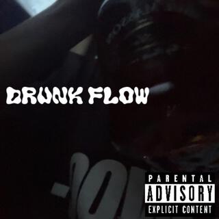 DRUNK FLOW