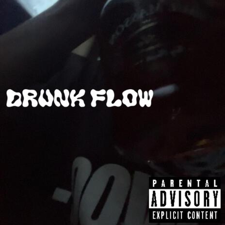 DRUNK FLOW | Boomplay Music