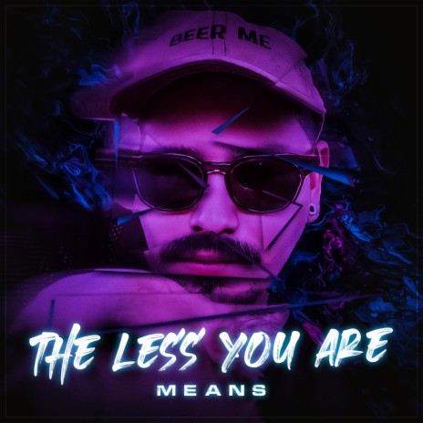 the less you are | Boomplay Music