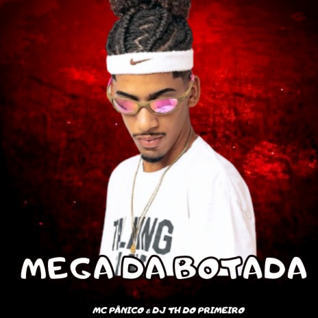 Mega da Botada ft. dj th do primeiro | Boomplay Music