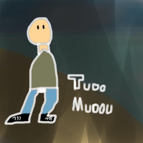 Tudo mudou | Boomplay Music