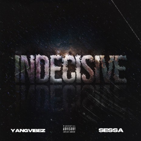 Indecisive ft. Sessa | Boomplay Music