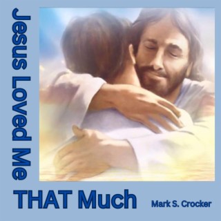 Jesus Loved Me That Much lyrics | Boomplay Music