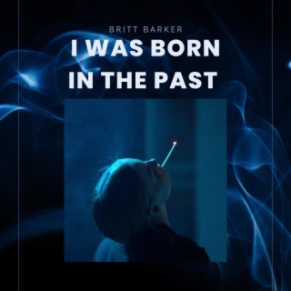 I Was Born in the Past