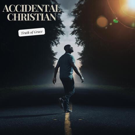 Accidental Christian | Boomplay Music