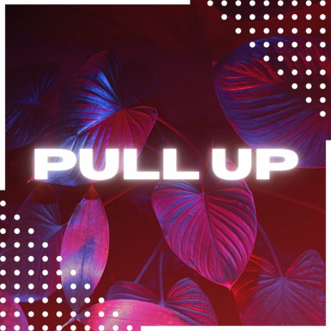 PULL UP | Boomplay Music