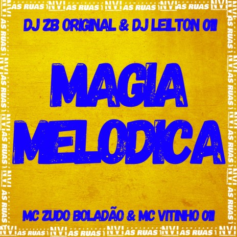 Magia Melodica ft. MC VITINHO 011, DJ LEILTON 011 & dj zb original | Boomplay Music