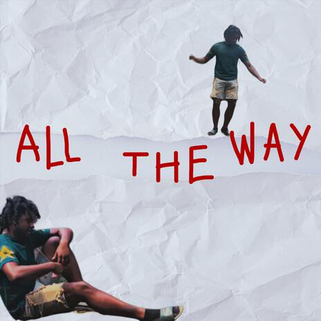 All The Way | Boomplay Music