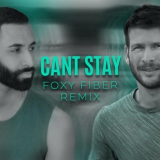 Can't Stay (Foxy Fiber Remix)