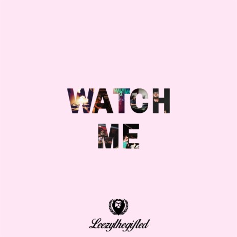 Watch Me | Boomplay Music