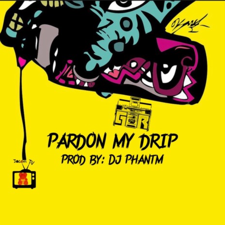 Pardon My Drip | Boomplay Music