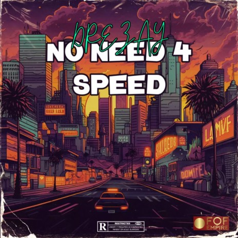 No Need 4 Speed | Boomplay Music