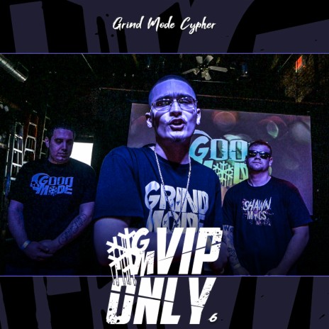 Grind Mode Cypher Vip Only 6 ft. ALLCAPSKANE, G.I.Jonez, Shawn Mics, Spacey Jones & Marcus the Android | Boomplay Music