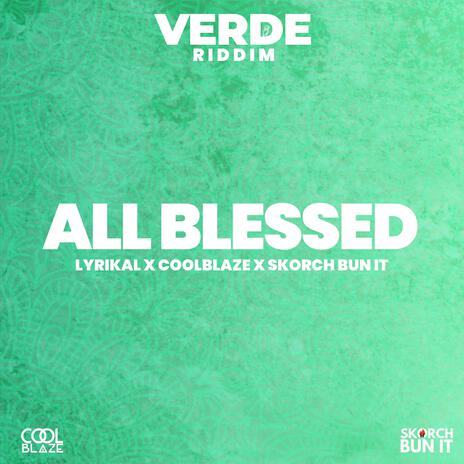 All Blessed ft. CoolBlaze & Skorch Bun It | Boomplay Music