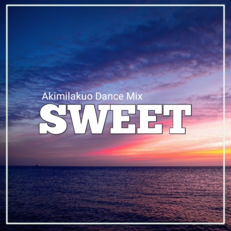 Sweet Akimilakuo Dance Mix | Boomplay Music