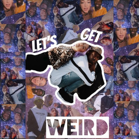 Let's Get Weird | Boomplay Music